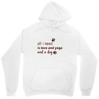 All I Need Is Love And Yoga Unisex Hoodie | Artistshot