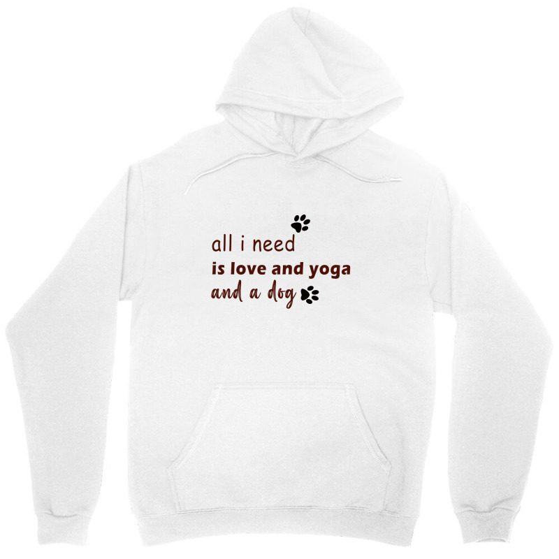 All I Need Is Love And Yoga Unisex Hoodie by Yusniasan | Artistshot