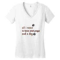 All I Need Is Love And Yoga Women's V-neck T-shirt | Artistshot