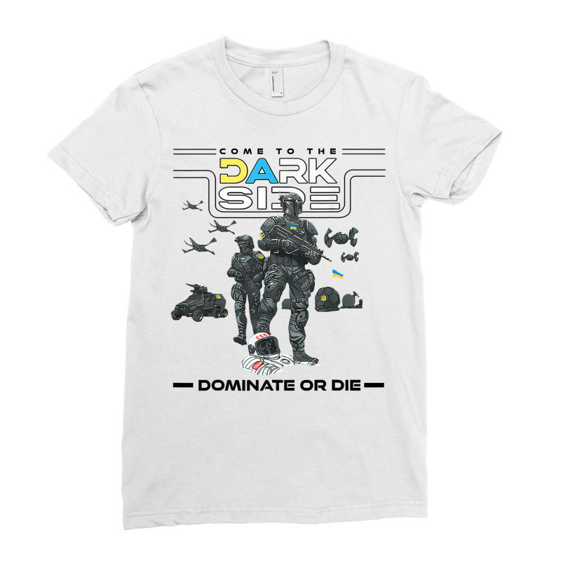 Come To The Dark Side   Dominate Or Die Style Premium T Shirt Ladies Fitted T-Shirt by cm-arts | Artistshot