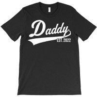 Mens 1st Time Dad Est 2022 New First Fathers Hood Day Daddy 2022 T Shi T-shirt | Artistshot