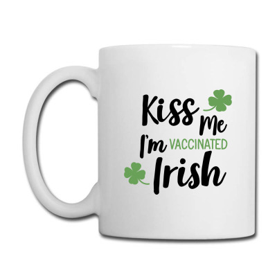Kiss Me I Am Vaccinated Irish Coffee Mug Designed By Nilairaport