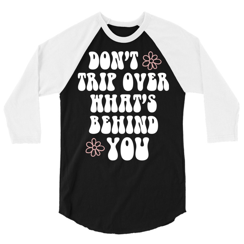 Don't Trip Over What's Behind You Trendy Costume 2022 Pullover Hoodie 3/4 Sleeve Shirt | Artistshot