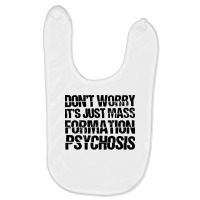 It's Just Mass Formation Psychosis Baby Bibs | Artistshot