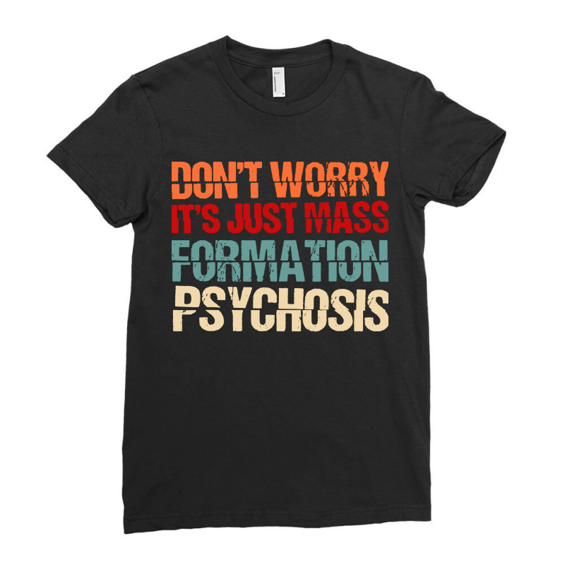 It's Just Mass Formation Psychosis Ladies Fitted T-Shirt by Diamond Tees | Artistshot