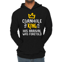 Cornhole King His Arrival Was Foretold Summer Yard Games T Shirt Lightweight Hoodie | Artistshot