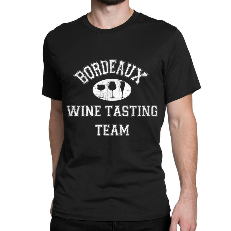 Bordeaux Wine Tasting Team Vintage French Wine Region Classic T-shirt | Artistshot