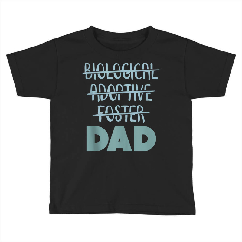 Biological Foster Adoptive Dad Tank Top Toddler T-shirt by cm-arts | Artistshot