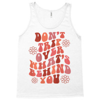 Don't Trip Over What's Behind You Words On Back Retro T Shirt Tank Top | Artistshot