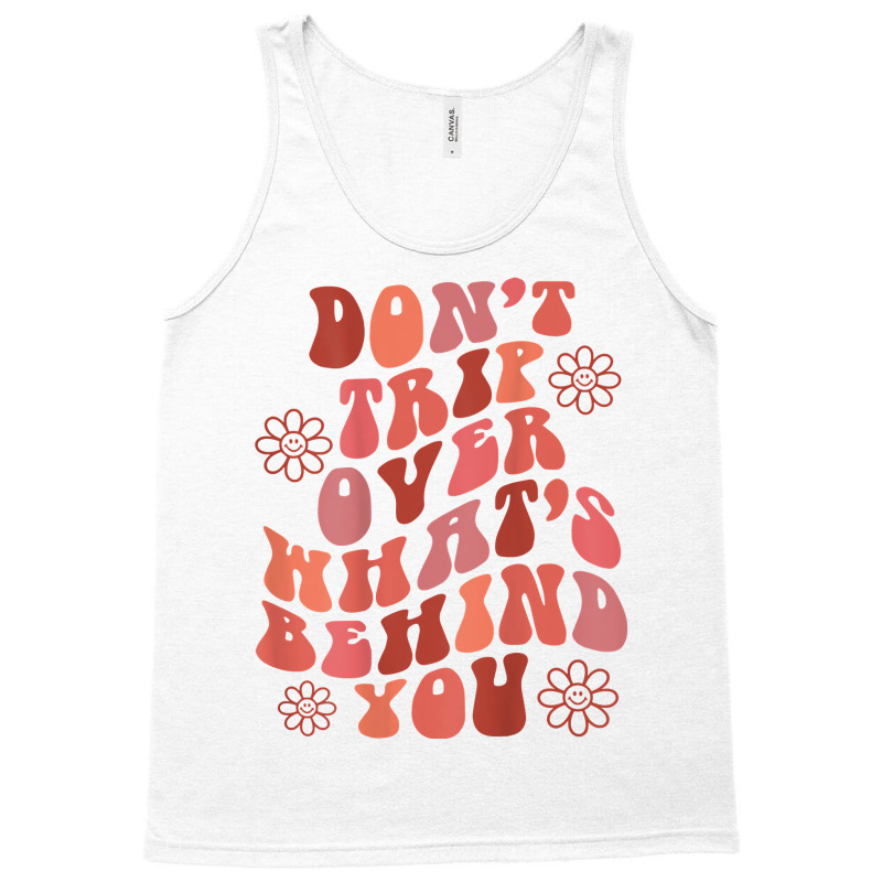 Don't Trip Over What's Behind You Words On Back Retro T Shirt Tank Top | Artistshot