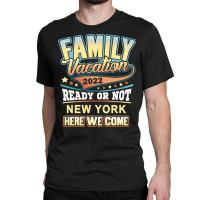 New York Best Family Vacation 2022 T Shirt Classic T-shirt | Artistshot