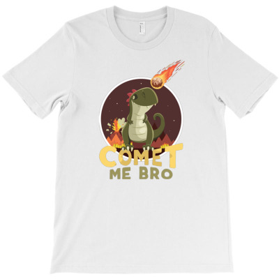 Comet Me Bro T-shirt Designed By Daraart