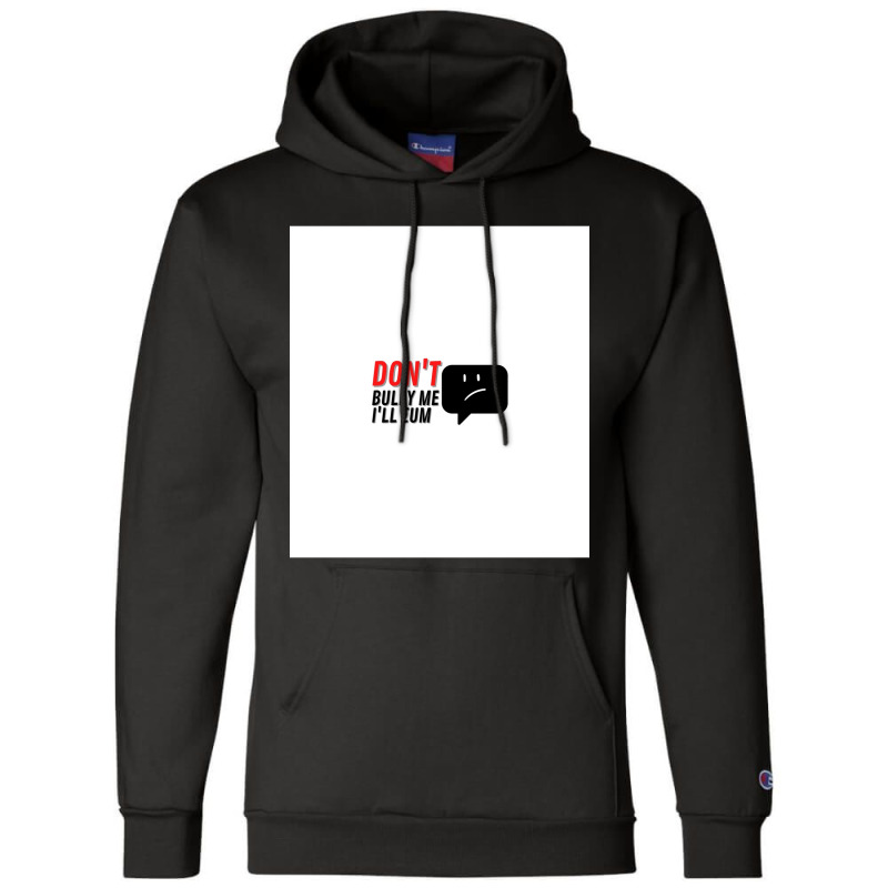 Dont Bully Me Ill Cum Sleeveless Champion Hoodie | Artistshot