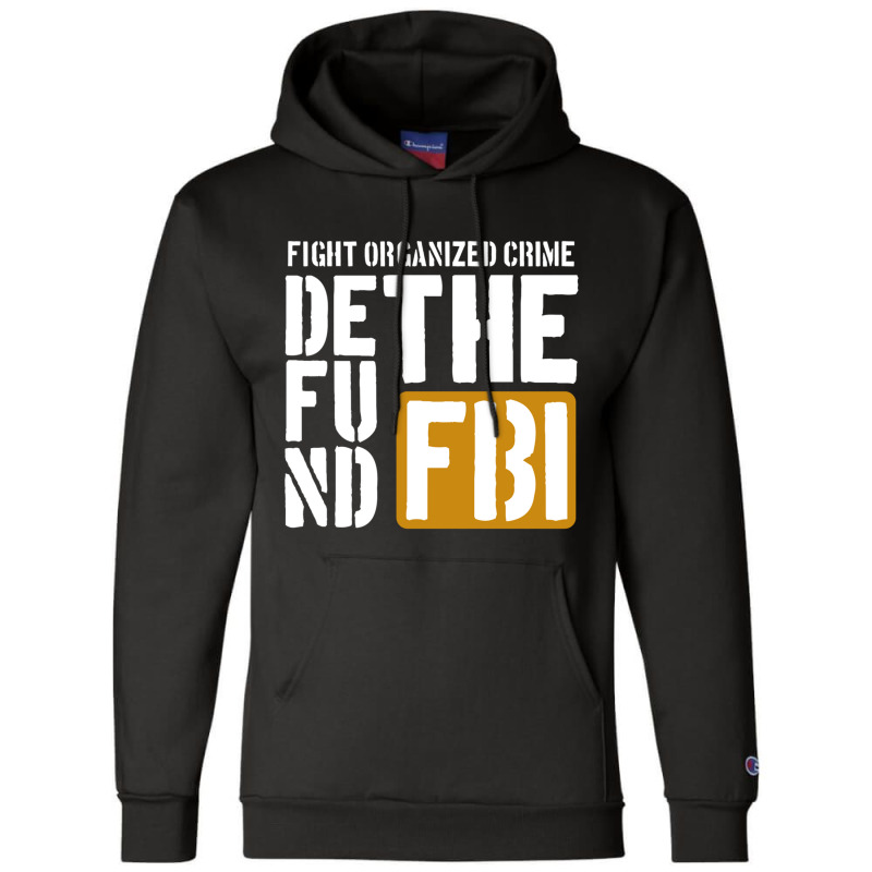 Defunf The Fbi Fight Organized Crime Champion Hoodie by cm-arts | Artistshot