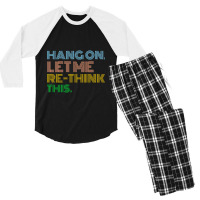 Hang On Let Me Rethink This Men's 3/4 Sleeve Pajama Set | Artistshot