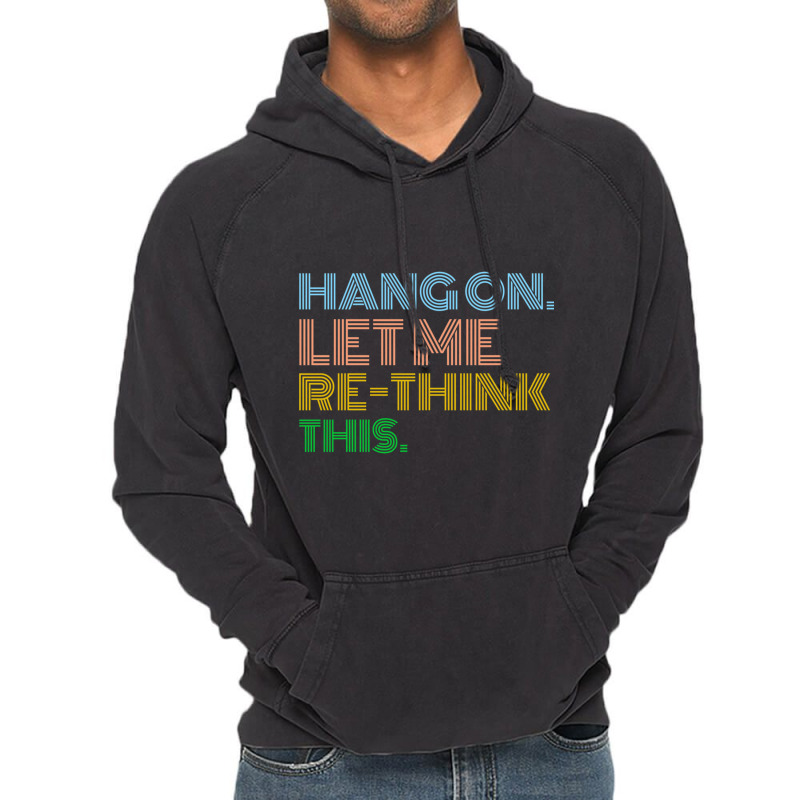 Hang On Let Me Rethink This Vintage Hoodie | Artistshot