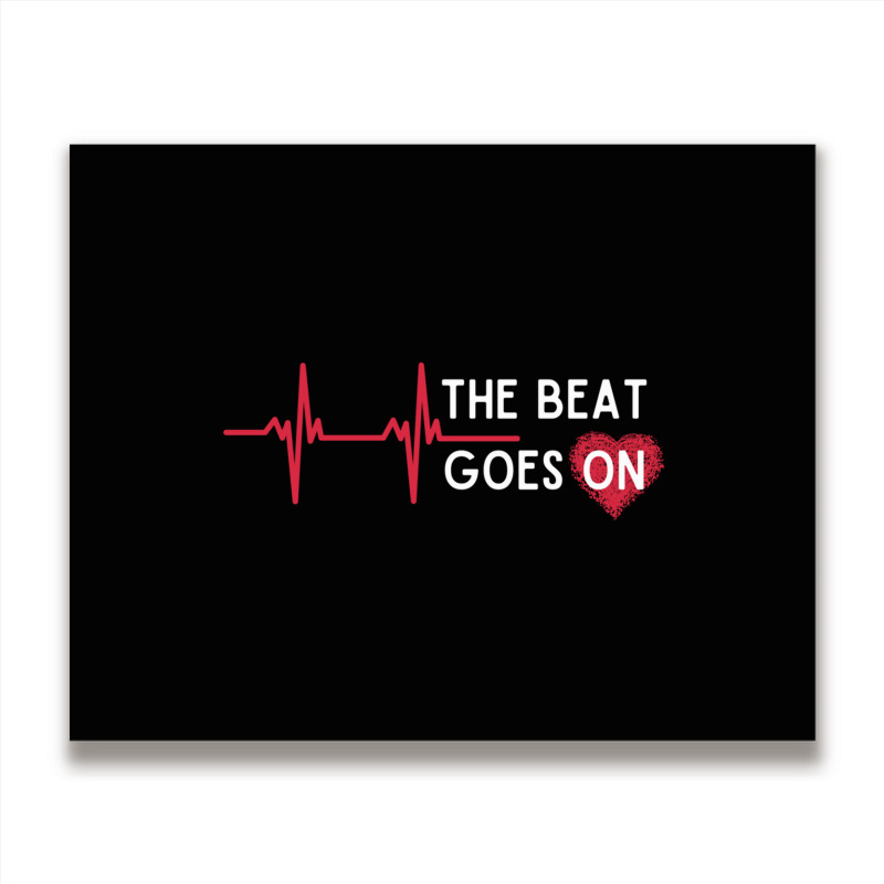 Heart Attack Surgery The Beat Goes On Survivor Rehab Recover Long Slee Metal Print Horizontal by cm-arts | Artistshot