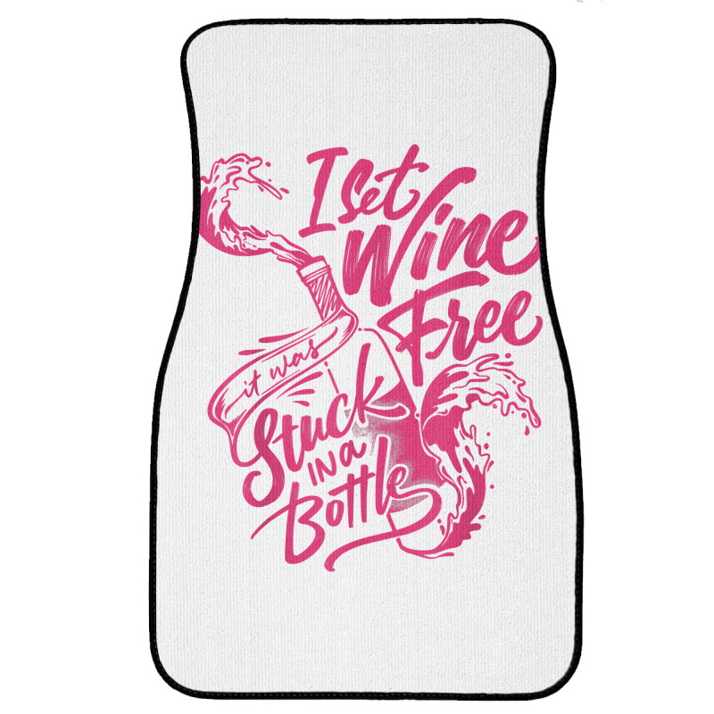 I Set Wine Free – Funny Winemaker Wine Lovers Wine Making T Shirt Front Car Mat | Artistshot