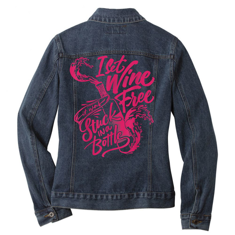 I Set Wine Free – Funny Winemaker Wine Lovers Wine Making T Shirt Ladies Denim Jacket | Artistshot