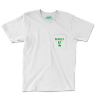 Ginger Gifts Funny Ginger Af Redhead St Patricks Day Drink T Shirt Pocket T-shirt | Artistshot