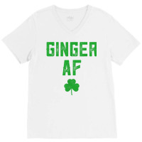 Ginger Gifts Funny Ginger Af Redhead St Patricks Day Drink T Shirt V-neck Tee | Artistshot