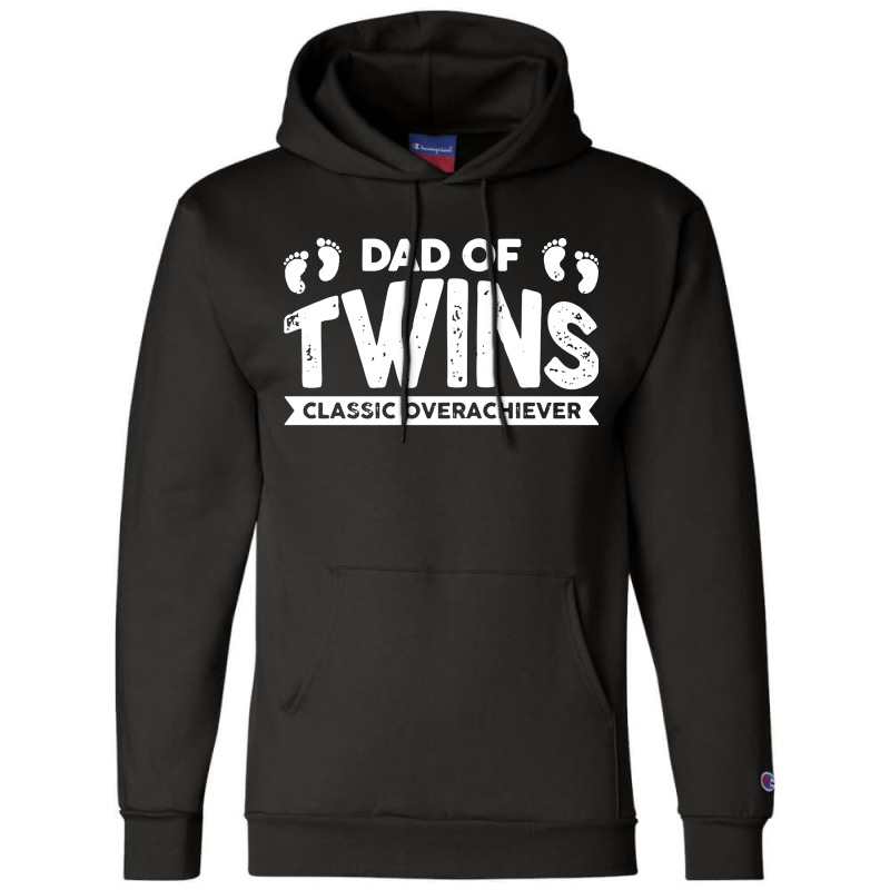 Dad Of Twins Classic Overachiever Champion Hoodie | Artistshot