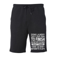 Doing Laundry Takes A Short Order To Finish   Funny T Shirt Fleece Short | Artistshot