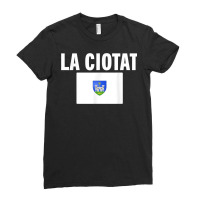 La Ciotat Flag National France Pride Gift T Shirt Ladies Fitted T-shirt | Artistshot