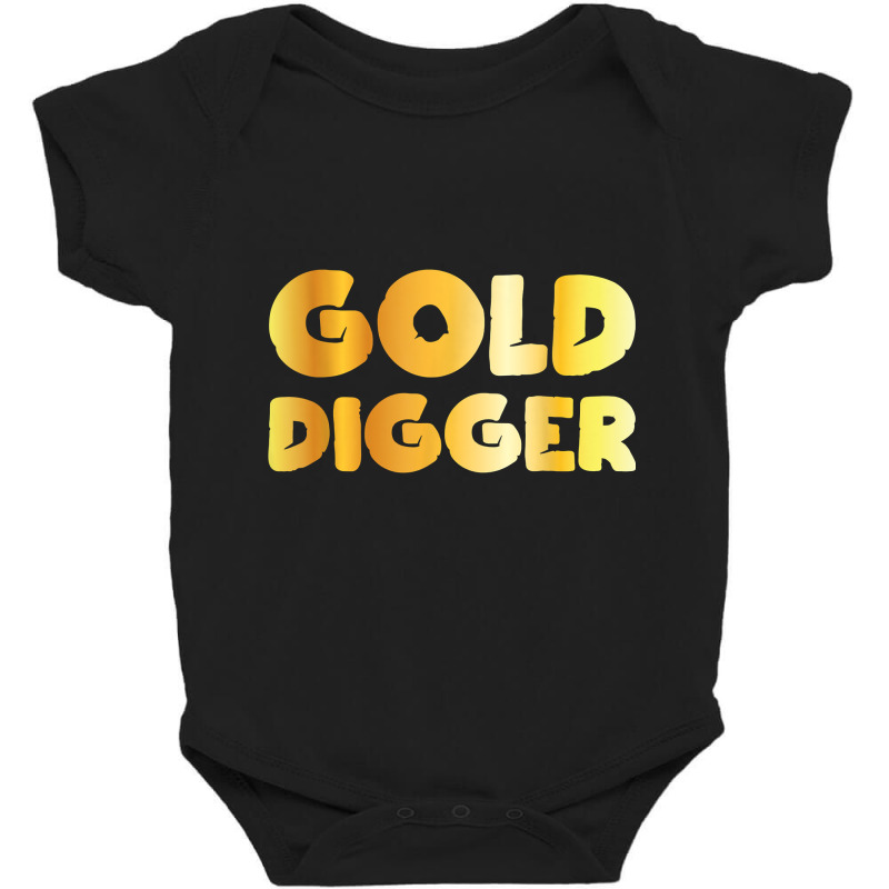 Gold Digger Geologist Pun Geology Geek Funny Costume Shirt T Shirt Baby Bodysuit by cm-arts | Artistshot