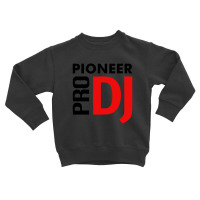 Pioneer Dj Pro Toddler Sweatshirt | Artistshot