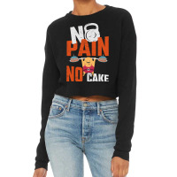 No Pain No Cake Gift Working Out Gift Cheat Day Sweatshirt Cropped Sweater | Artistshot