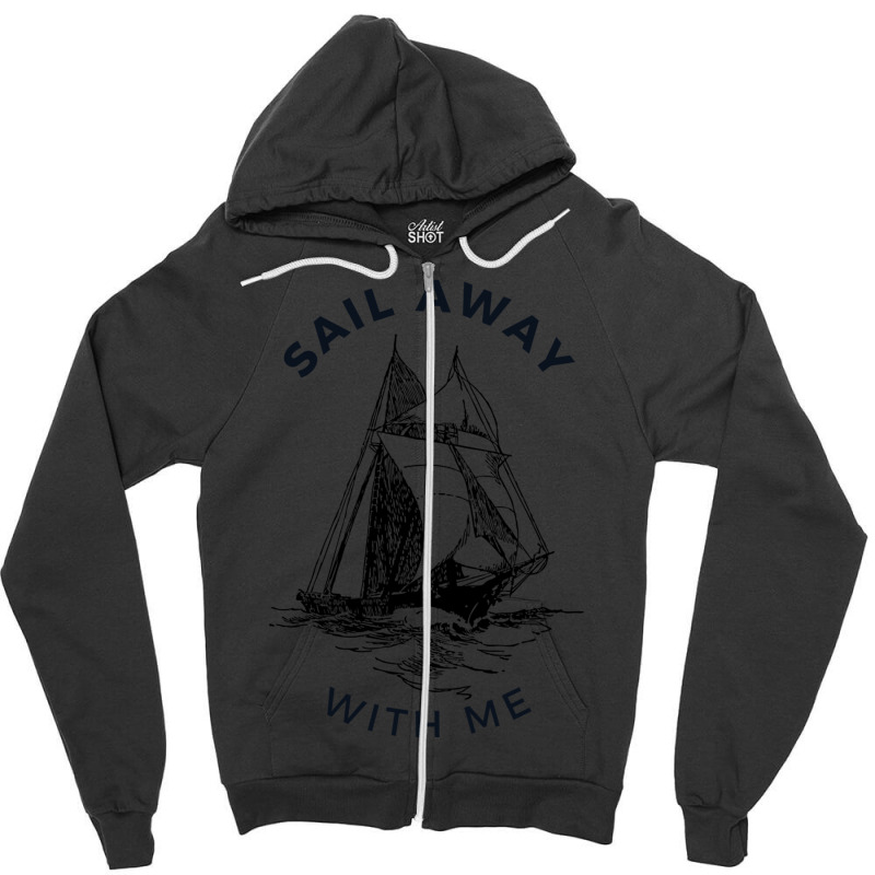 Sail Away With Me Zipper Hoodie | Artistshot