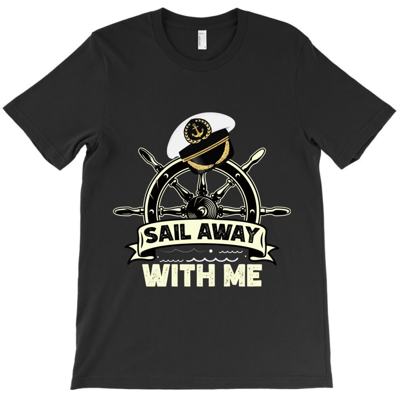 Sail Away With Me (4) T-shirt | Artistshot