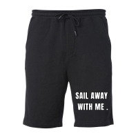 Sail Away With Me (6) Fleece Short | Artistshot