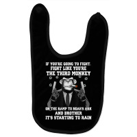 If You're Going To Fight Fight Like The Third Monkey T Shirt Baby Bibs | Artistshot