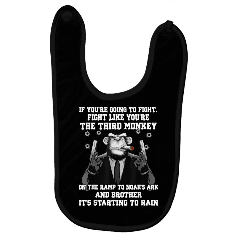 If You're Going To Fight Fight Like The Third Monkey T Shirt Baby Bibs by cm-arts | Artistshot