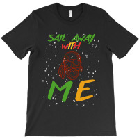 Sail Away With Me (19) T-shirt | Artistshot