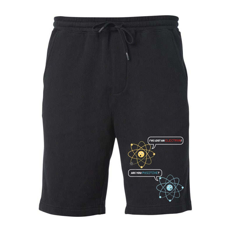 I Lost An Electron. Are You Positive Chemistry Joke T Shirt Fleece Short by cm-arts | Artistshot