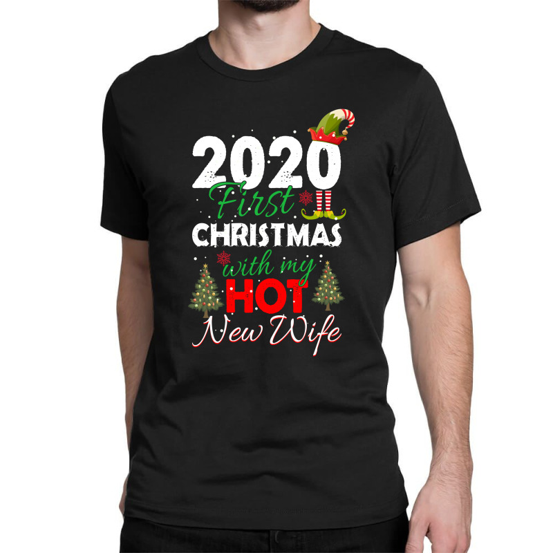 2020 First Christmas With My Hot New Wife For Dark Classic T-shirt | Artistshot