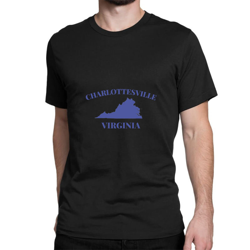 Charlottesville Virginia Shirt Va Home City Tourist Souvenir Mom Dad P Classic T-shirt | Artistshot