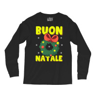 Buon Natale Italian Merry Christmas Wreath Merry Buon Natale Pullover Long Sleeve Shirts | Artistshot