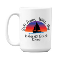 Sail Away With Me Kalapaki 15 Oz Coffee Mug | Artistshot