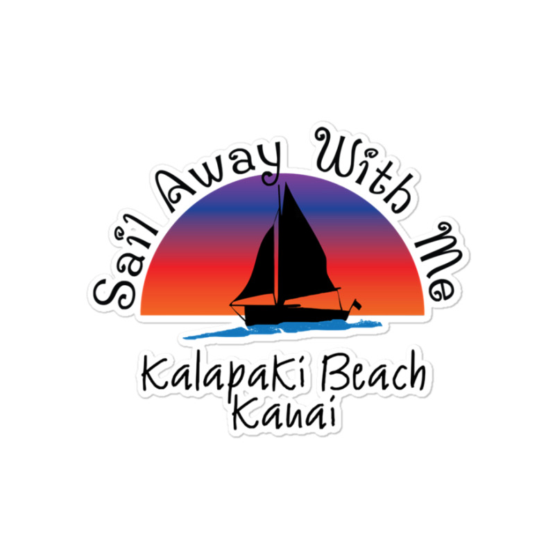 Sail Away With Me Kalapaki Sticker | Artistshot