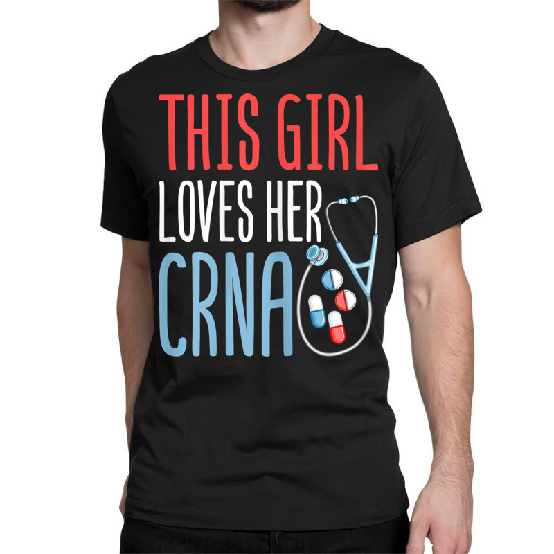 This Girl Loves Her Crna Anesthetist Anesthesia Lover Girls T Shirt Classic T-shirt | Artistshot