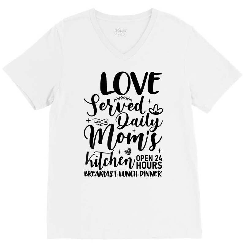 Moms Kitchen Funny Mom Baker Love Served Daily T Shirt V-neck Tee | Artistshot