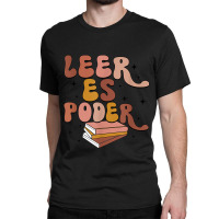 Leer Es Poder Groovy Spanish Teacher Bilingual Maestra Classic T-shirt | Artistshot