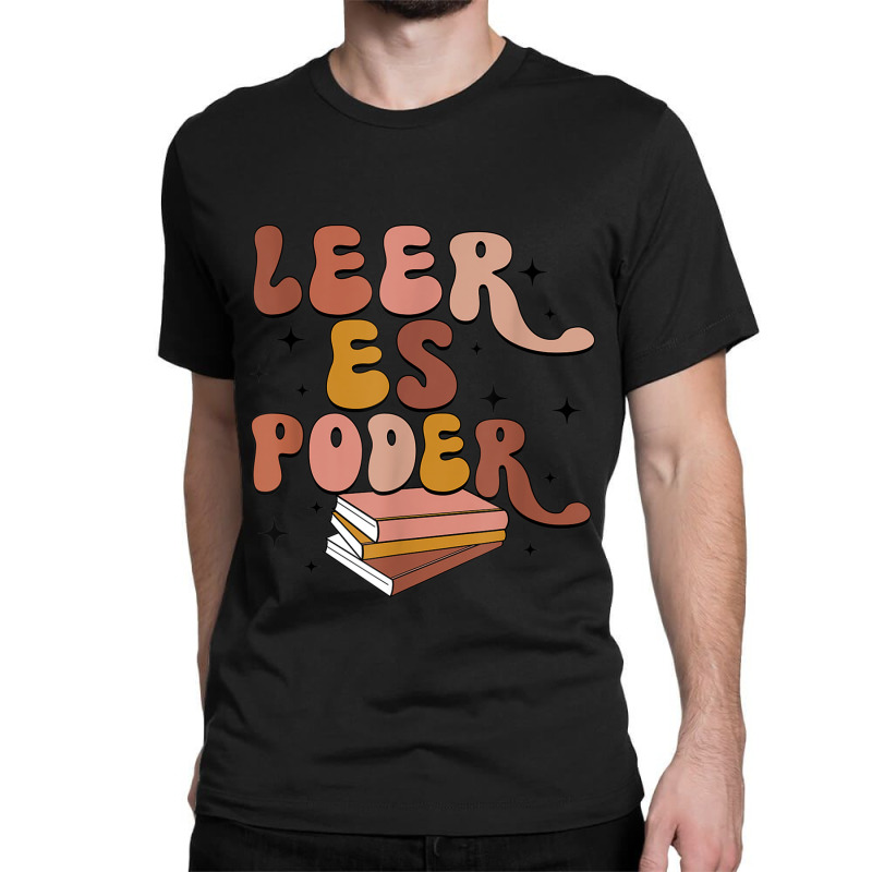 Leer Es Poder Groovy Spanish Teacher Bilingual Maestra Classic T-shirt by IsabelConstance | Artistshot