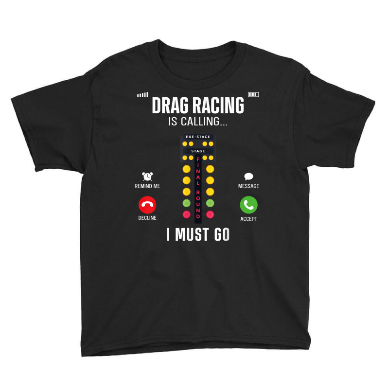 Drag Racing Race Car Phone Display Drag Racing Is Calling I T Shirt Youth Tee by emaliekrein | Artistshot