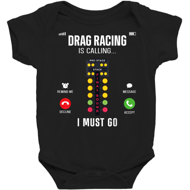 Drag Racing Race Car Phone Display Drag Racing Is Calling I T Shirt Baby Bodysuit by emaliekrein | Artistshot