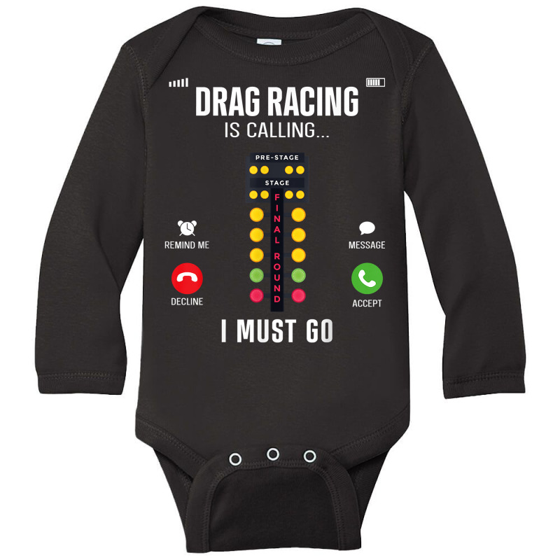 Drag Racing Race Car Phone Display Drag Racing Is Calling I T Shirt Long Sleeve Baby Bodysuit by emaliekrein | Artistshot